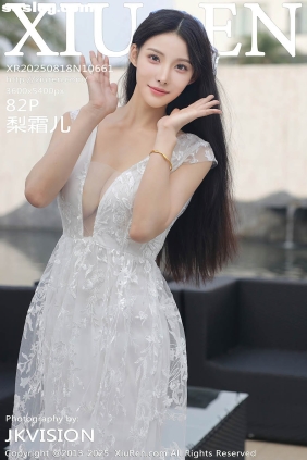 [XIUREN秀人网]2025.08.18 No.10661 梨霜儿[82P997M]