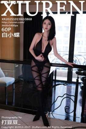 [XIUREN秀人网]2025.10.15 No.10868 白小蝶[60P811M]
